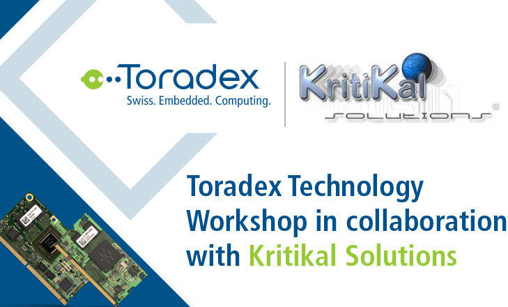 Toradex Technology Workshop in collaboration with Kritikal Solutions