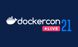 DockerCon Live 2021