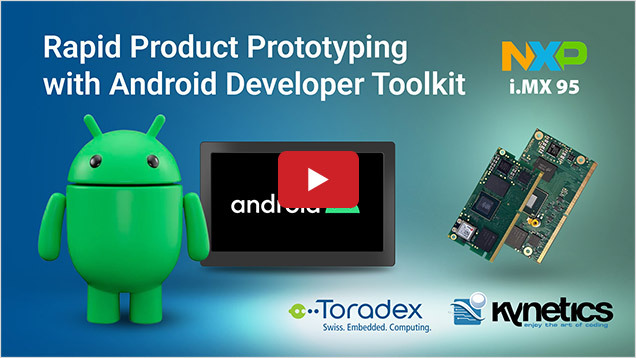 Rapid Product Prototyping with Kynetics Embedded Android Developer Toolkit (EADT)