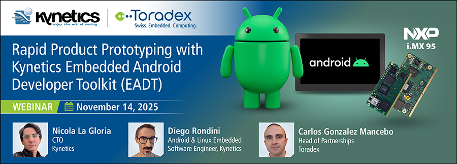 Rapid Product Prototyping with Kynetics Embedded Android Developer Toolkit (EADT)